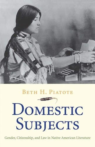 Beth H. Piatote Domestic Subjects (Paperback) (UK IMPORT)