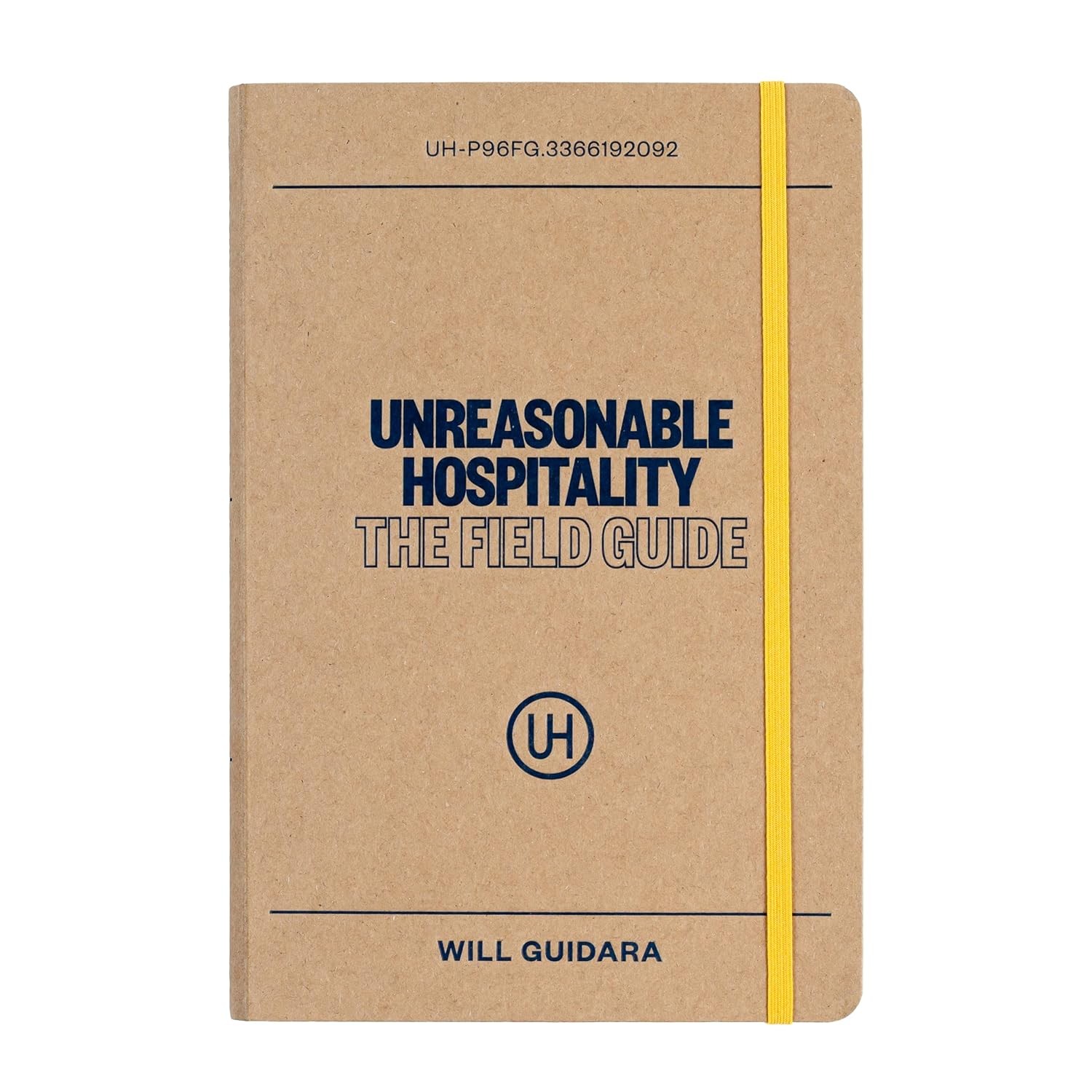 Unreasonable Hospitality: The Field Guide Other by Will Guidara