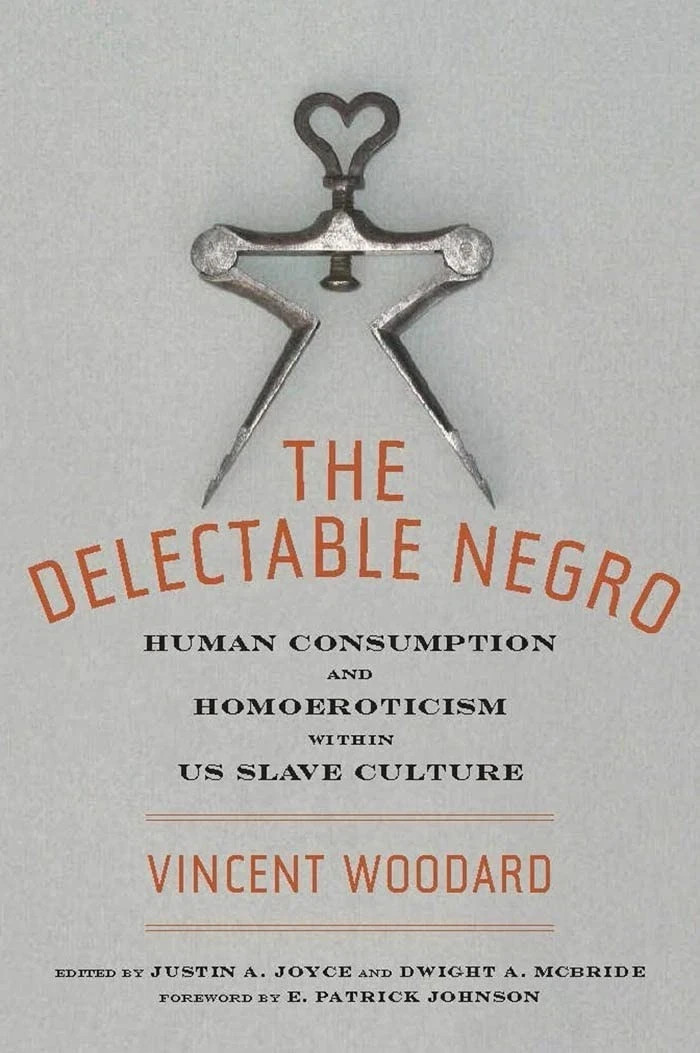 The Delectable Negro: Human Consumption and Homoeroticism within US Slave