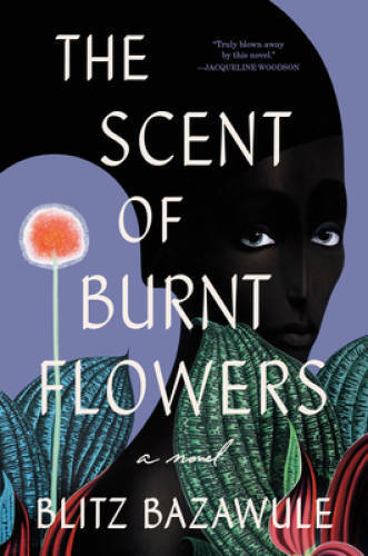The Scent of Burnt Flowers: A Novel – Hardcover By Bazawule, Blitz – GOOD