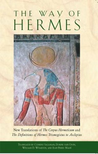 The Way of Hermes: New Translations of the Corpus Hermeticum and the Definitions