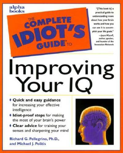 The Complete Idiot’s Guide to Improving Your IQ – Paperback – GOOD
