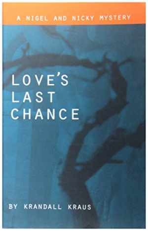 Loves Last Chance: A Nigel and – Paperback, by Krandall Kraus; Kandel – Good