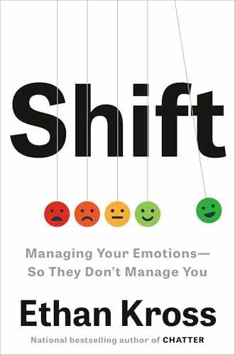 Shift: Managing Your Emotions–So They – Hardcover, by Kross Ethan – Very Good i