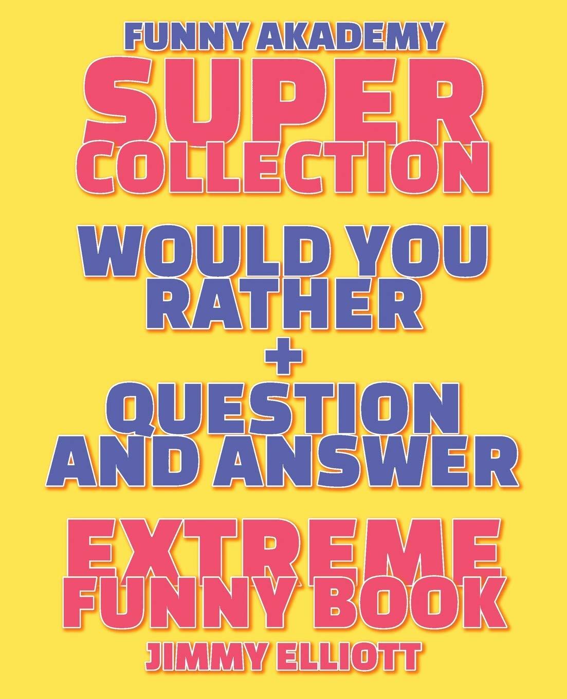 Question and Answer + Would You Rather = 258 PAGES Super Collection – Extreme Fu