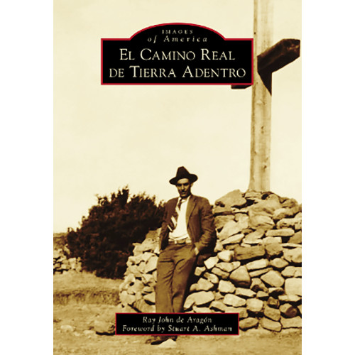El Camino Real de Tierra Adentro, New Mexico, Images of America, Paperback