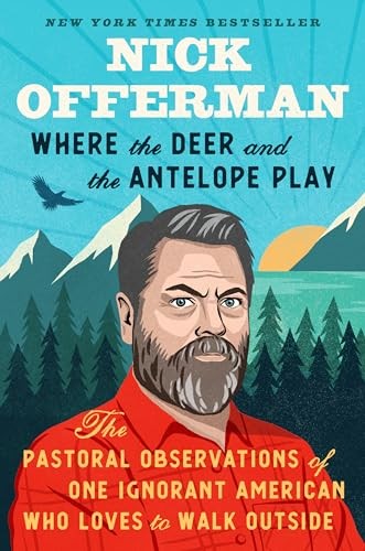 Where the Deer and the Antelope Play:…, Nick Offerman