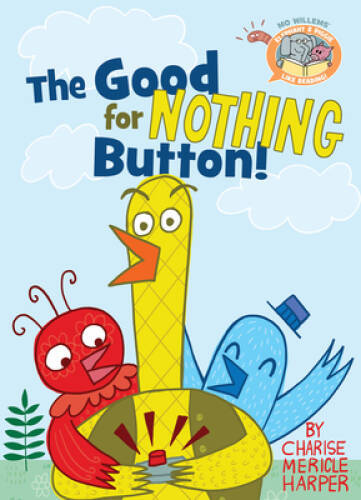 Elephant & Piggie Like Reading! The Good for Nothing Button – Hardcover – GOOD