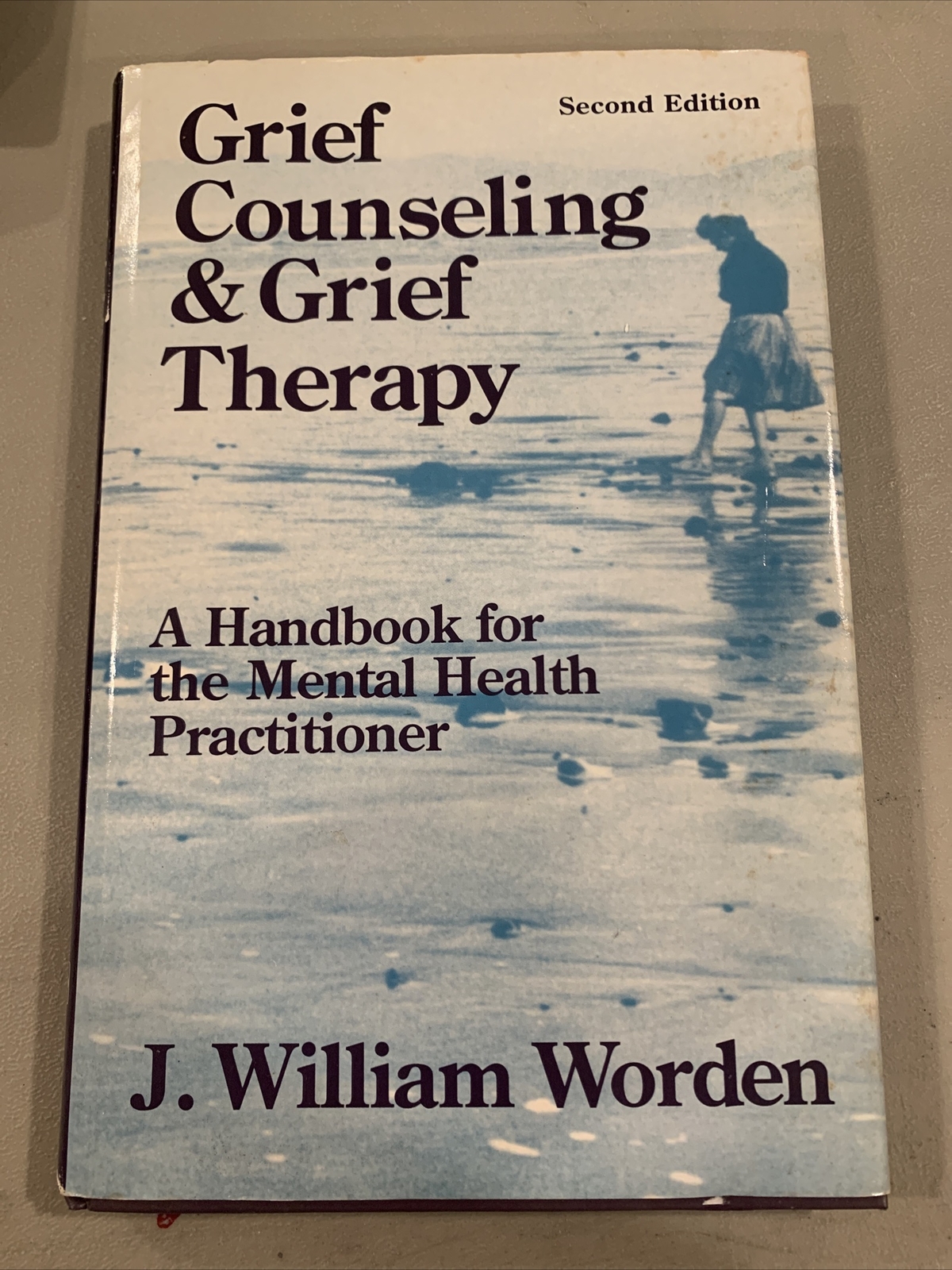 Grief Counseling and Grief Therapy Second Edition J. William Worden w/ Dust Covr