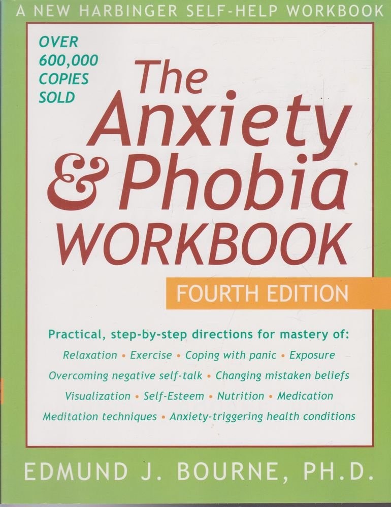 The Anxiety & Phobia Workbook, Fourth Edition – Edmund J. Bourne – Good – Se…