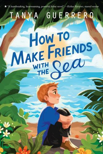 How to Make Friends with the Sea by Guerrero, Tanya