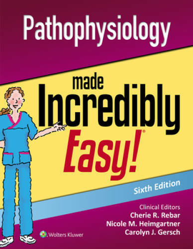 Pathophysiology Made Incredibly Easy (Incredibly Easy! SeriesÂ®) – GOOD