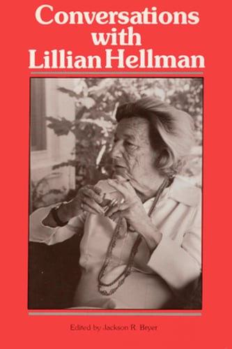 Conversations with Lillian Hellman by Jackson R Bryer: New