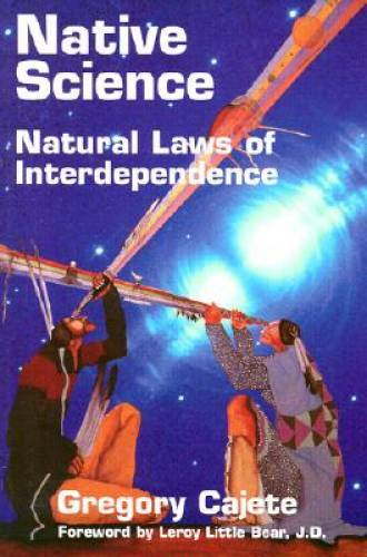 Native Science: Natural Laws of Interdependence – Paperback – GOOD