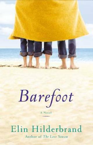 Barefoot: A Novel – Hardcover By Hilderbrand, Elin – GOOD