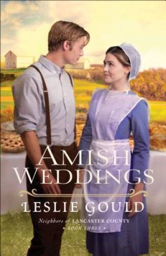 Amish Weddings (Neighbors of Lancaster County) – Paperback – GOOD