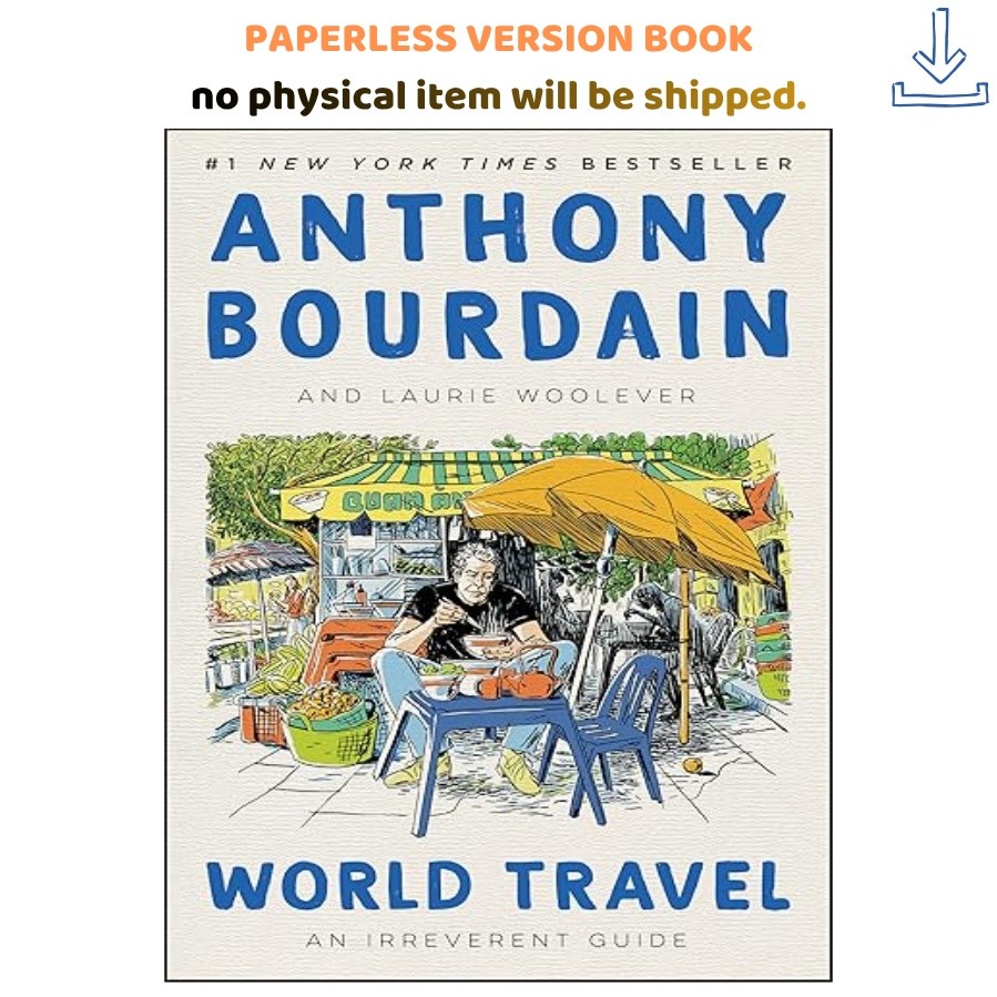 World Travel: An Irreverent Guide, Anthony Bourdain 2021