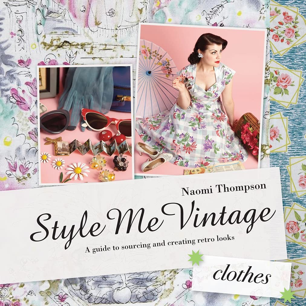 Style Me Vintage: HCes: A Guide to Sourcing and Creating Retro Looks – hardc…