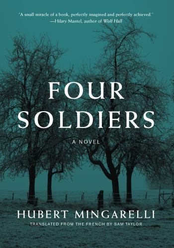 Four Soldiers: A Novel, Mingarelli, Hubert, New Book