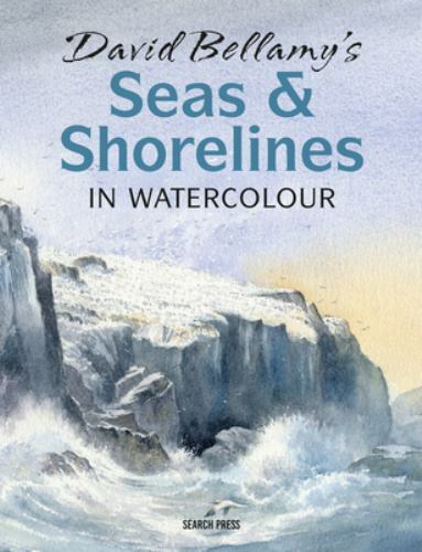 David Bellamy’s Seas & Shorelines in Watercolour .. Bellamy, David