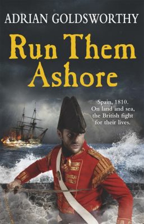 Run Them Ashore Paperback Adrian Goldsworthy