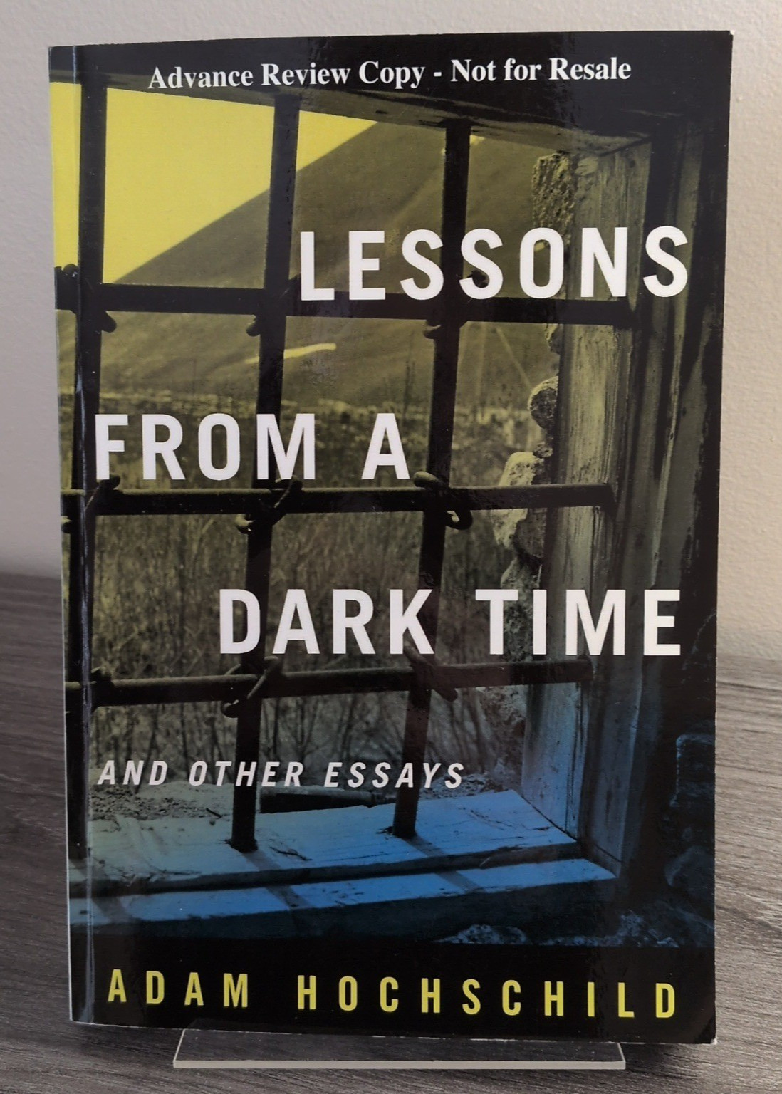 Lessons From a Dark Time and Other Essays by Adam Hochschild – Advanced copy