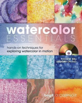 Watercolor Essentials: Hands-On Techniques for Exploring Watercolor in Motion…