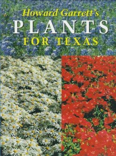 Howard Garrett’s Plants for Texas – 0292727887, paperback, Howard Garrett