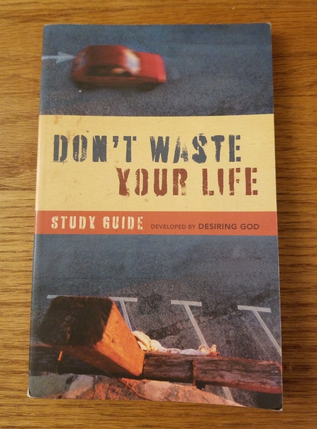 Don’t Waste Your Life Small Group Study Guide John Piper