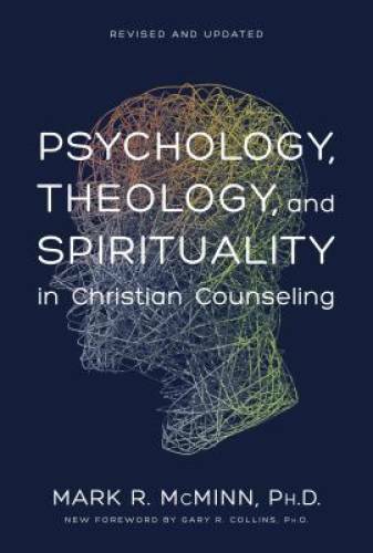 Psychology, Theology, and Spirituality in Christian Counseling (A – VERY GOOD