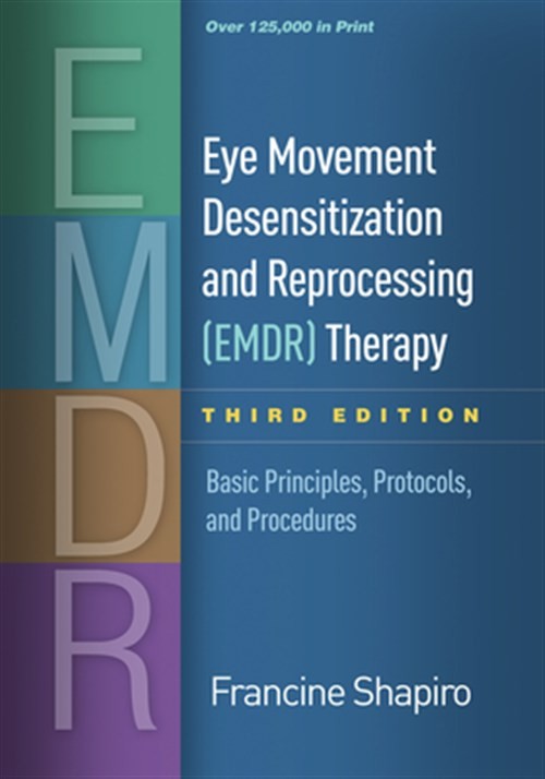 Eye Movement Desensitization and Reprocessing (EMDR) Therapy : Basic Principl…