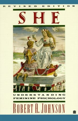 She: Understanding Feminine Psychology by Johnson, Robert A.