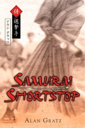 Samurai Shortstop – Paperback By Gratz, Alan M. – GOOD