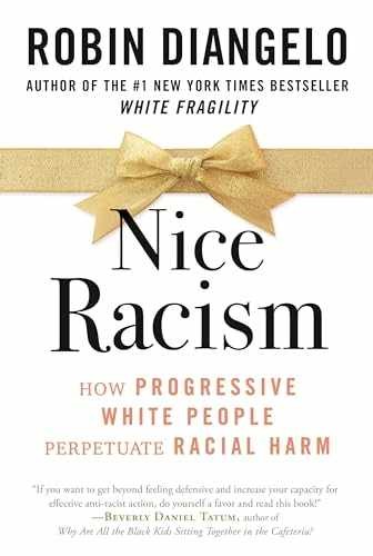 Nice Racism: How Progressive White – Paperback, by DiAngelo Dr. Robin – Good