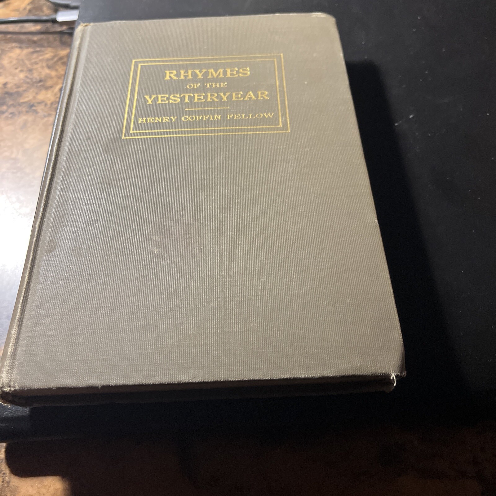 Rhymes Of The Yesteryear By Henry Coffin Fellow 1914 Edition Signed By Author