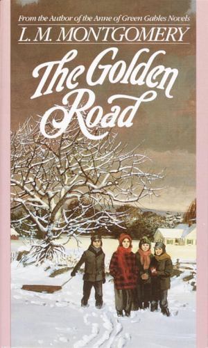 The Golden Road by Montgomery, Lucy Maud