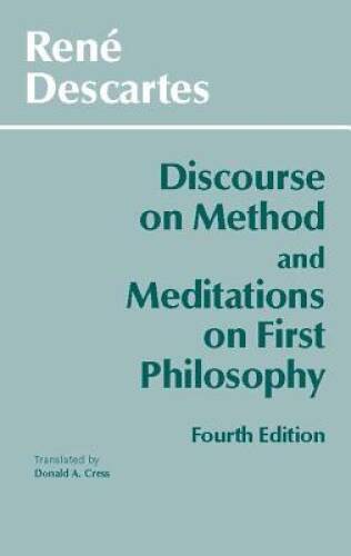 Discourse on Method and Meditations on First Philosophy, 4th Ed. – VERY GOOD