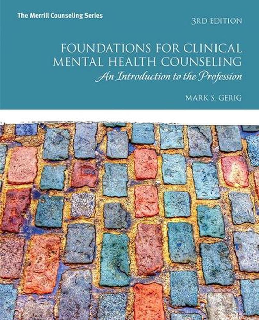 Foundations for Clinical Mental Health Counseling: An Introduction to the Profes