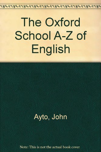 The Oxford School A-Z of English By John Ayto. 9780199103096