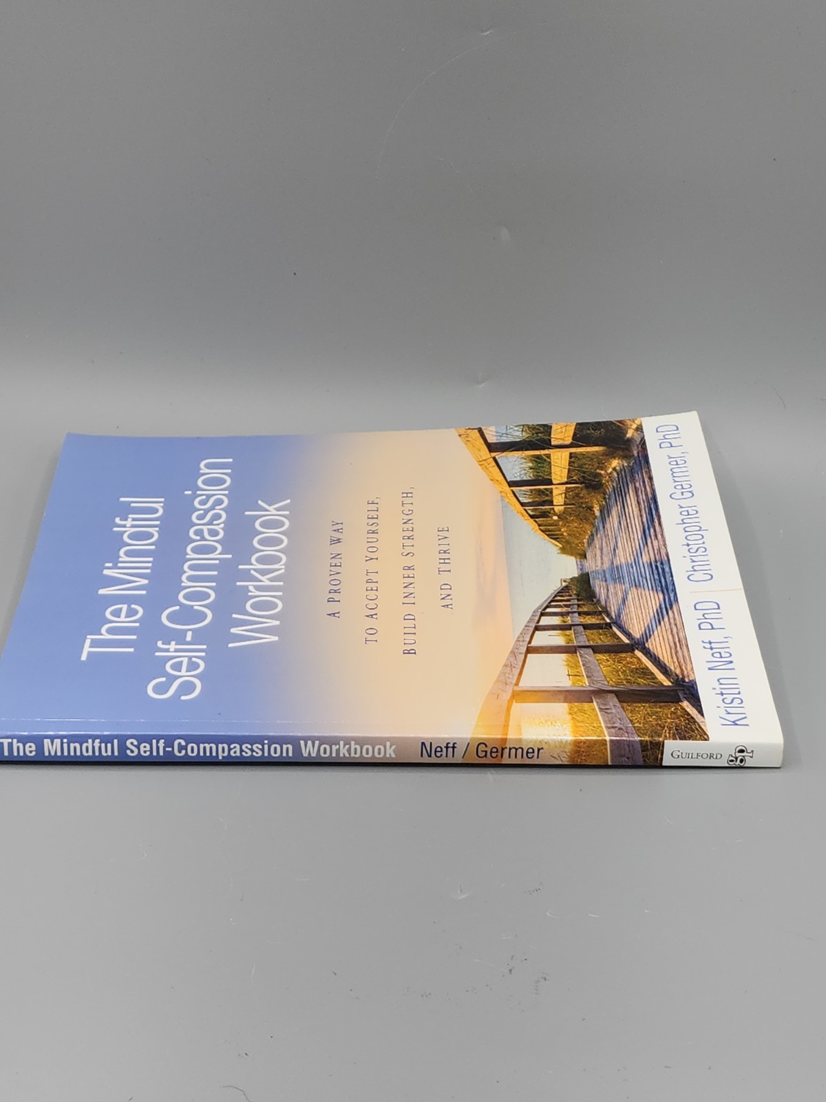 Mindful Self-Compassion Workbook A Proven Way to Accept Yourself by Neff Germer