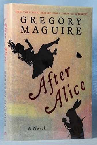 After Alice: A Novel – Hardcover, by Maguire Gregory – Very Good g