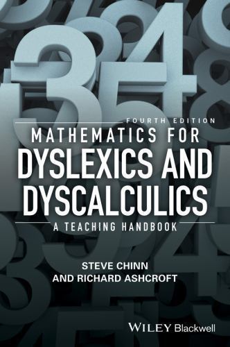 Mathematics for Dyslexics and Dyscalculics: A Teaching Handbook by Chinn, Steve