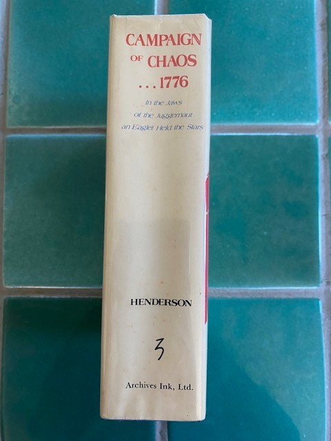 Campaign of Chaos …1776 by Peter Henderson 1975 first limited ed. HC DJ