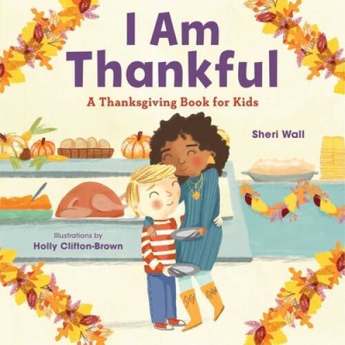I Am Thankful: A Thanksgiving Book for Kids – Paperback – VERY GOOD