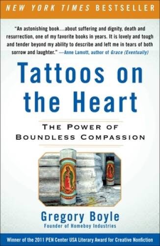 Tattoos on the Heart: The Power of Boundless Compassion – Paperback – GOOD