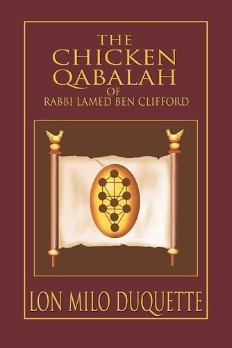 The Chicken Qabalah of Rabbi Lamed Ben Clifford: Dilettante’s Guide to What You