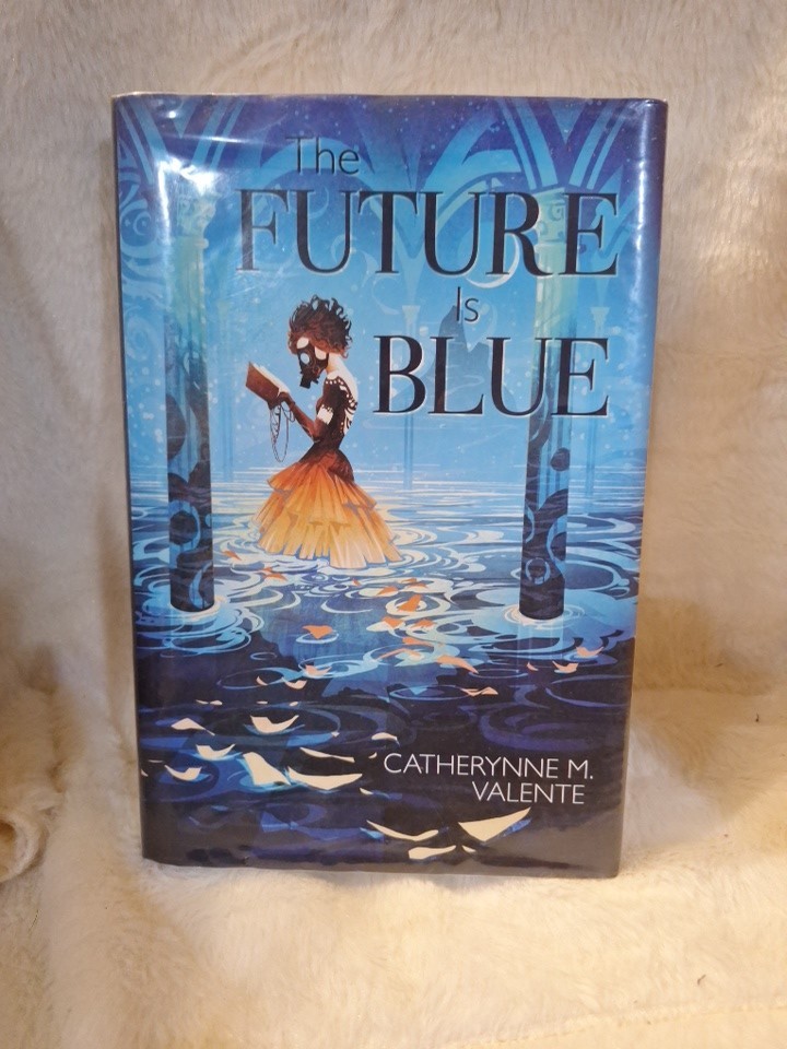 The Future Is Blue Hardcover Book No. 816 Of 1250- Catherynne M. Valente SIGNED✨