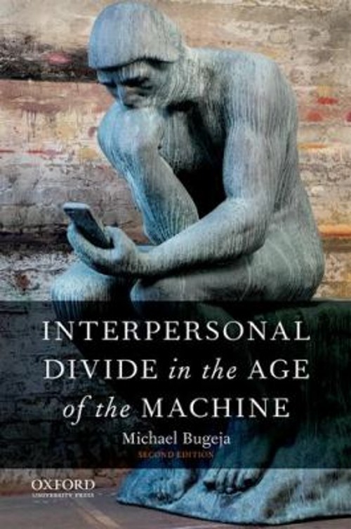 Interpersonal Divide in the Age of the Machine Paperback Michael