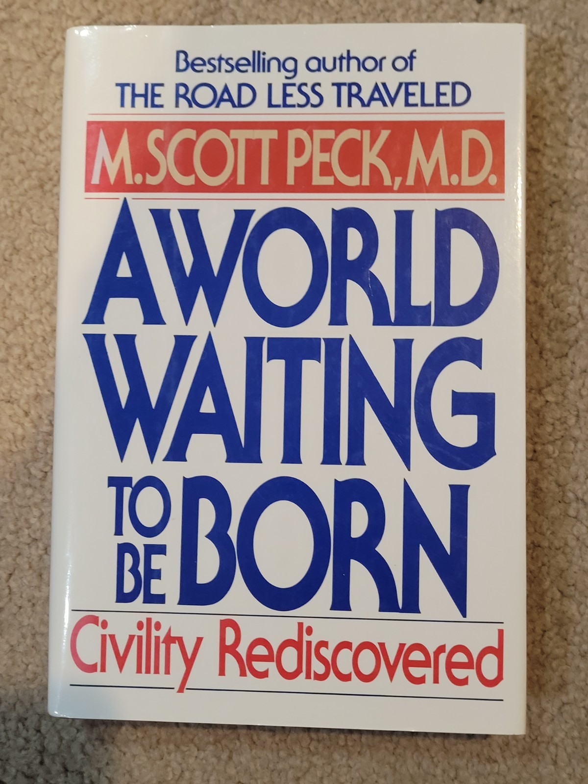 World Waiting to Be Born: Civility Rediscovered by M. Scott Peck hardcover