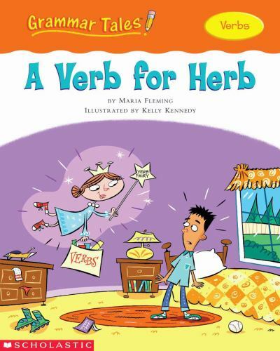 Grammar Tales: A Verb for Herb by Maria Fleming